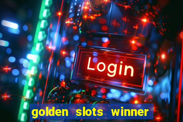 golden slots winner paga mesmo